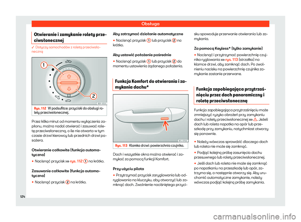 Seat Alhambra 2020  Instrukcja Obsługi (in Polish) Obsługa
Otwieranie i zamykanie rolety prze-
ciws
