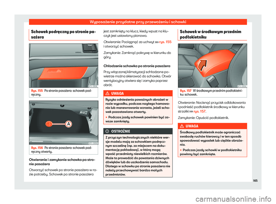 Seat Alhambra 2020  Instrukcja Obsługi (in Polish) Wyposażenie przydatne przy przewożeniu i schowki
Schowek podr