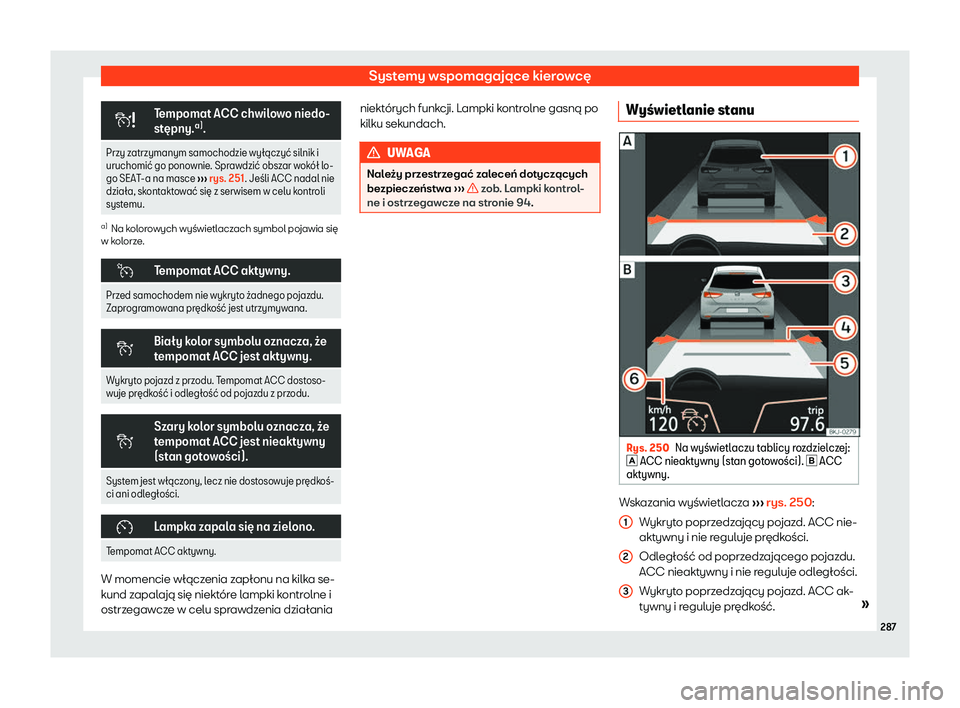 Seat Alhambra 2020  Instrukcja Obsługi (in Polish) Systemy wspomagające kierowcę
�