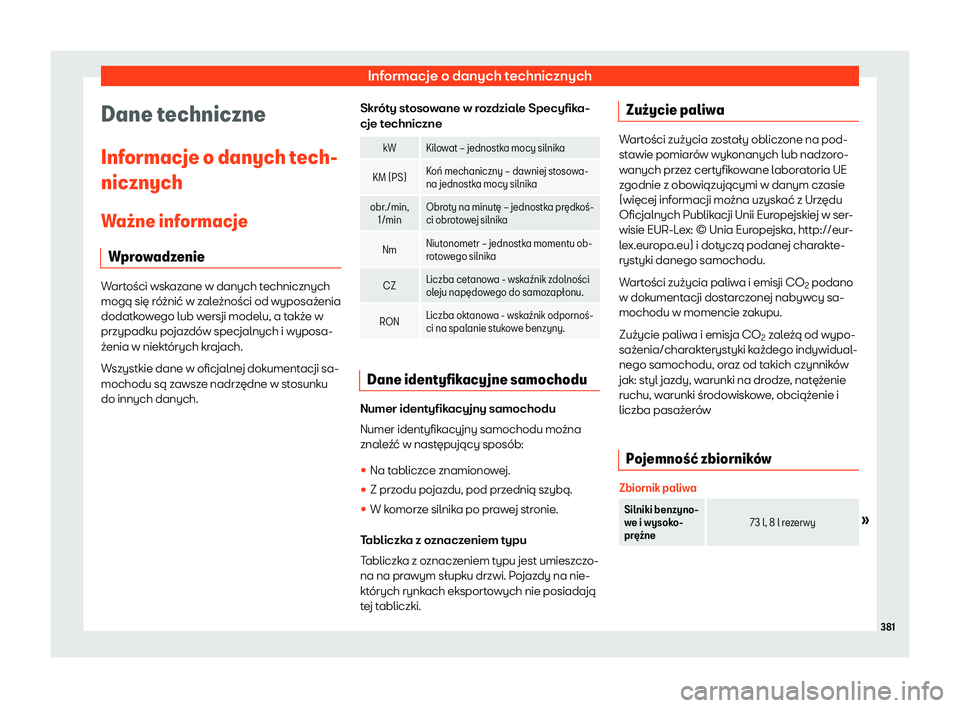 Seat Alhambra 2020 Instrukcja Obsługi (in Polish) Informacje o danych technicznych
Dane techniczne
Inf ormacje o danych t
ech-
nicznych
Wa Seat Alhambra 2020 Instrukcja Obsługi (in Polish) Informacje o danych technicznych
Dane techniczne
Inf ormacje o danych t
ech-
nicznych
Wa