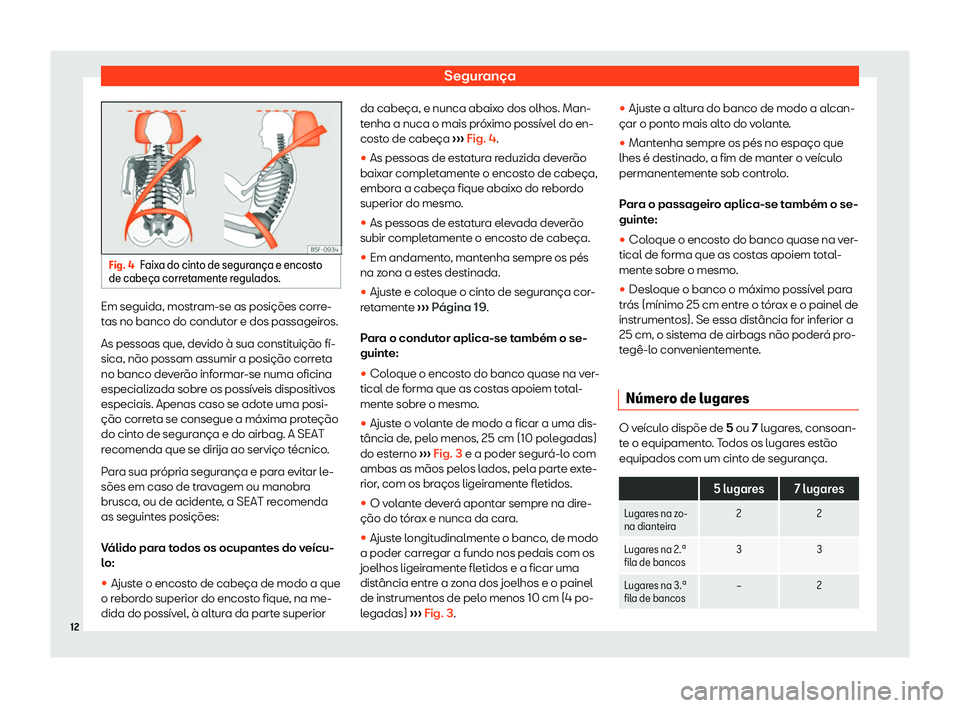 Seat Alhambra 2020  Manual do proprietário (in Portuguese)  Segurança
Fig. 4
Faixa do cinto de seguran