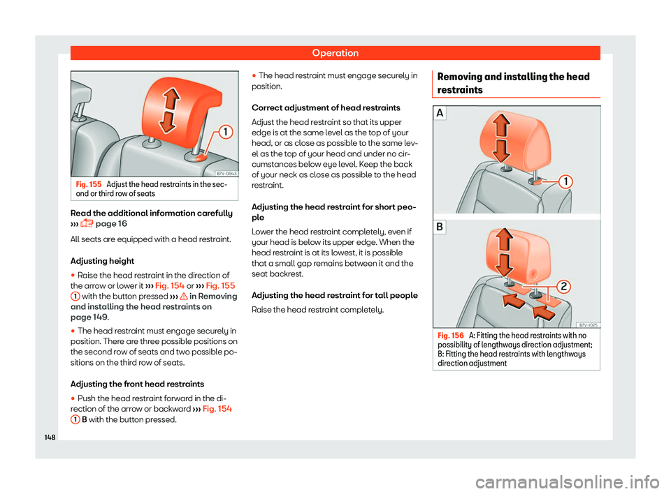 Seat Alhambra 2019  Owners Manual Operation
Fig. 155 
Adjust the head restraints in the sec-
ond or third r o
w of seats Read the additional information carefully
