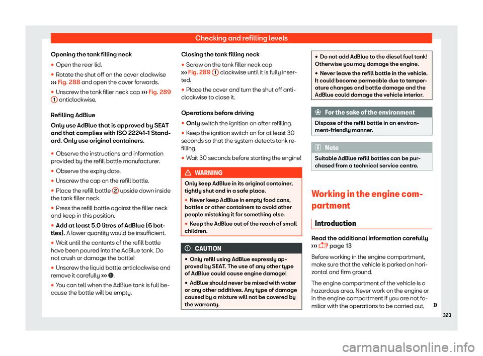 Seat Alhambra 2019  Owners Manual Checking and refilling levels
Opening the tank filling neck
