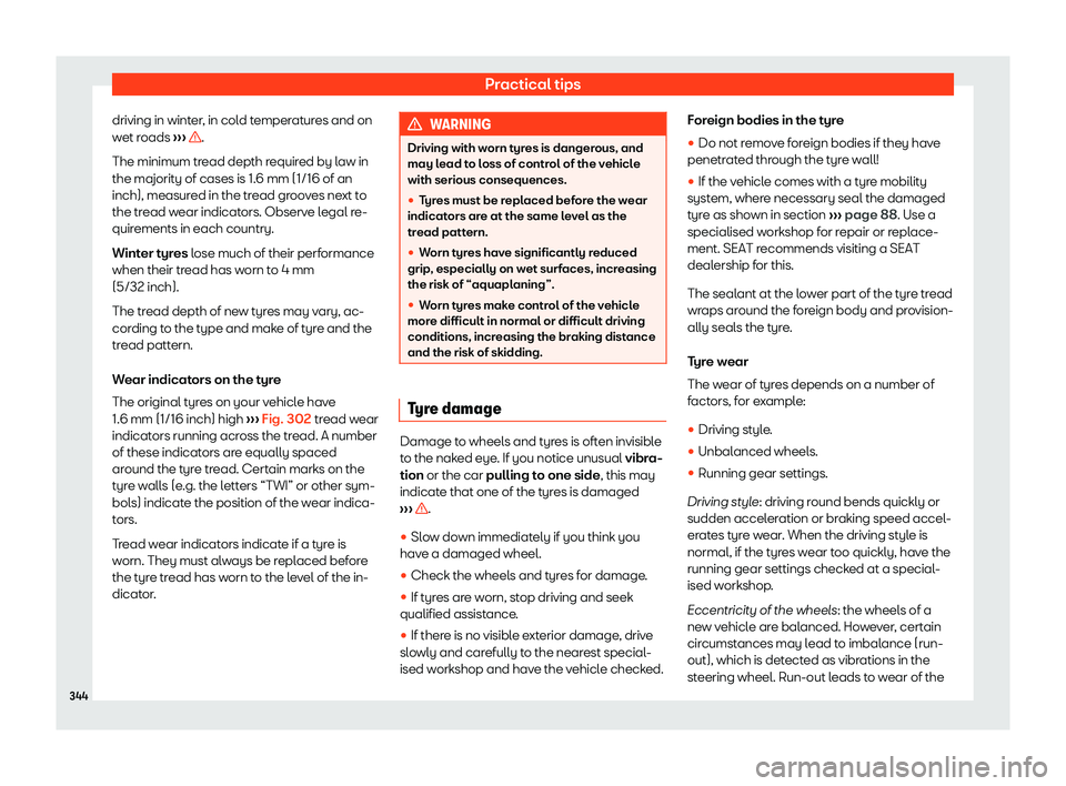 Seat Alhambra 2019  Owners Manual Practical tips
driving in winter, in cold temperatures and on
w et r
oads 

