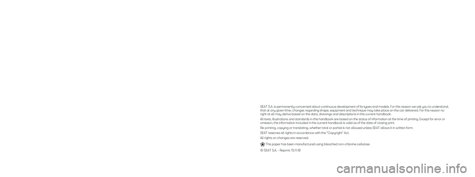 Seat Alhambra 2019 Owners Manual SEAT S.A. is permanently concerned about continuous development of its types and models. For this reason we ask you to understand,
that at any given time, changes regarding shape, equipment and techn Seat Alhambra 2019 Owners Manual SEAT S.A. is permanently concerned about continuous development of its types and models. For this reason we ask you to understand,
that at any given time, changes regarding shape, equipment and techn