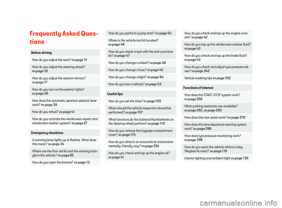 Seat Alhambra 2019  Owners Manual Frequently Asked Ques-
tions
Before driving
  How do you adjust the seat? 
