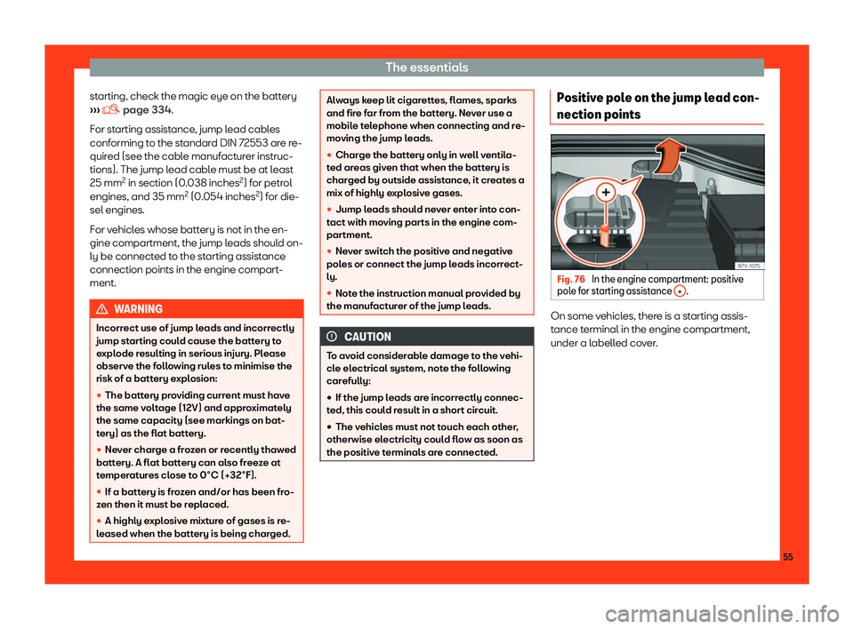 Seat Alhambra 2019 Workshop Manual The essentials
starting, check the magic eye on the battery

