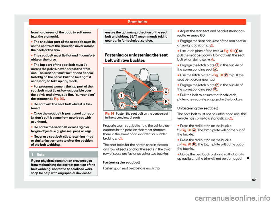 Seat Alhambra 2019 Manual PDF Seat belts
from hard areas of the body to soft areas
(e.g. the st
omach).
