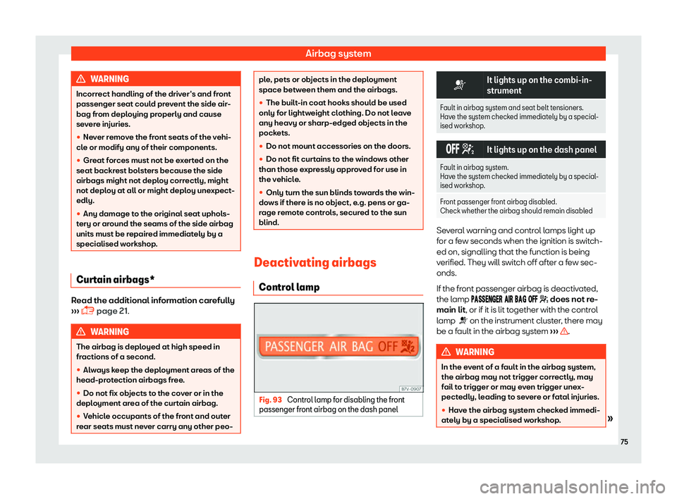 Seat Alhambra 2019 Manual PDF Airbag system
WARNING
Incorrect handling of the driver