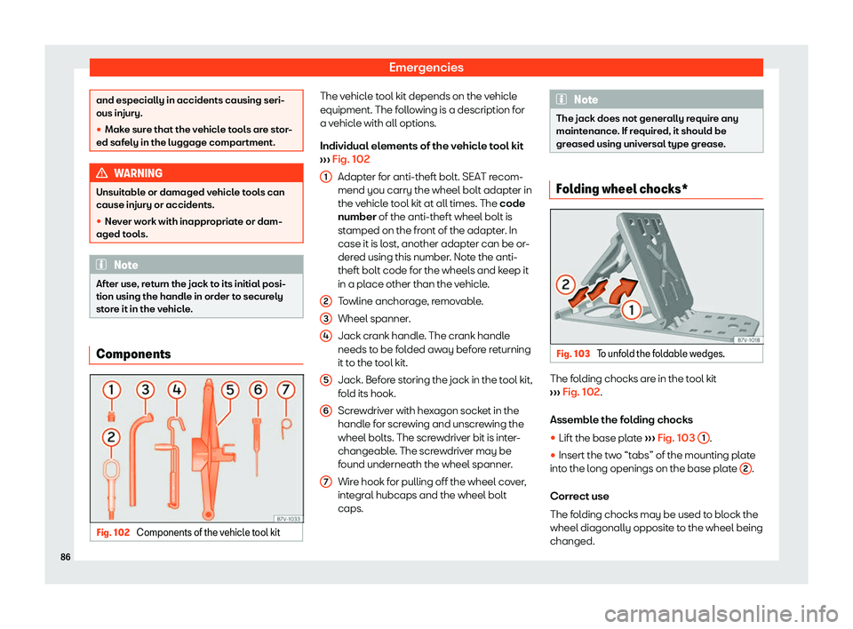 Seat Alhambra 2019 Manual Online Emergencies
and especially in accidents causing seri-
ous injury.
