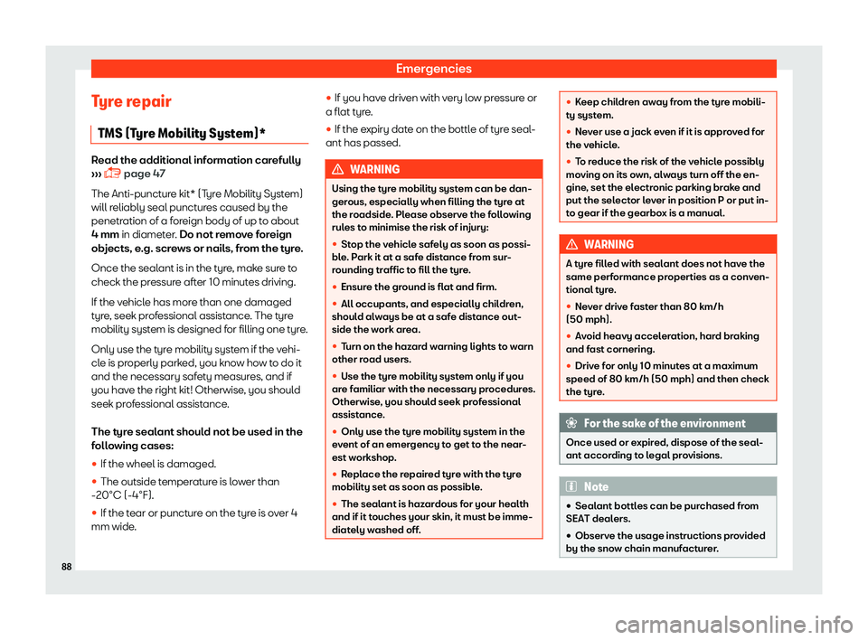 Seat Alhambra 2019 Manual Online Emergencies
Tyre repair T MS (T
yr
e Mobility System)*Read the additional information carefully
