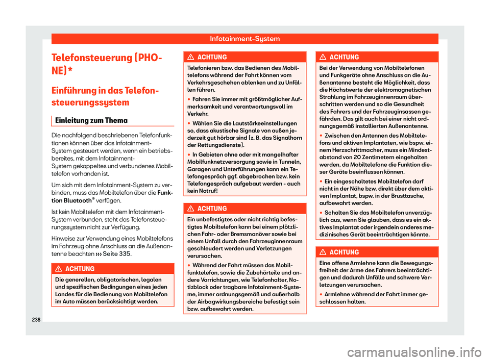 Seat Alhambra 2019  Betriebsanleitung (in German) Infotainment-System
Telefonsteuerung (PHO-
NE)*
Einf