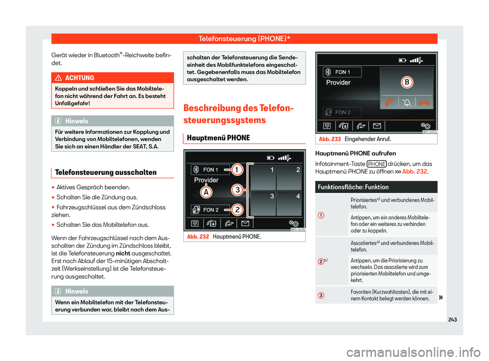 Seat Alhambra 2019  Betriebsanleitung (in German) Telefonsteuerung (PHONE)*
Ger