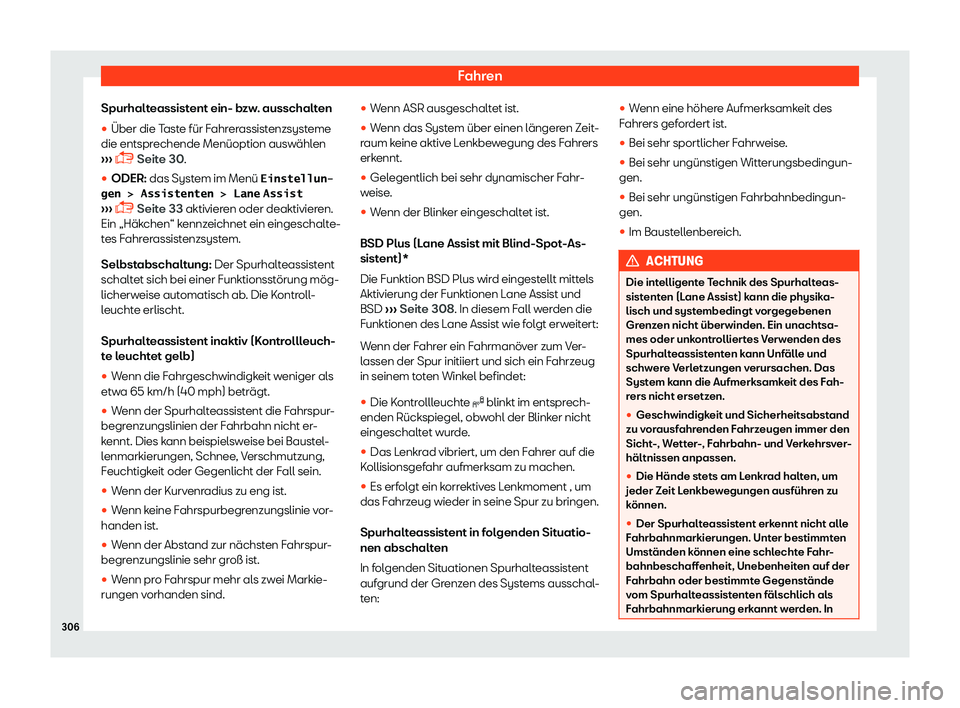 Seat Alhambra 2019  Betriebsanleitung (in German) Fahren
Spurhalteassistent ein- bzw. ausschalten
