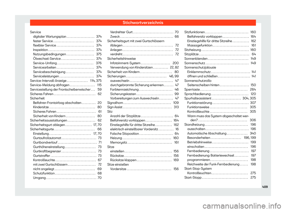 Seat Alhambra 2019  Betriebsanleitung (in German) Stichwortverzeichnis
Service digit al
er W
artungsplan . . . . . . . . . . . . . . . . . . . . 374
fester Service . . . . . . . . . . . . . . . . . . . . . . . . . . . . . 374
flexibler Service . . . 