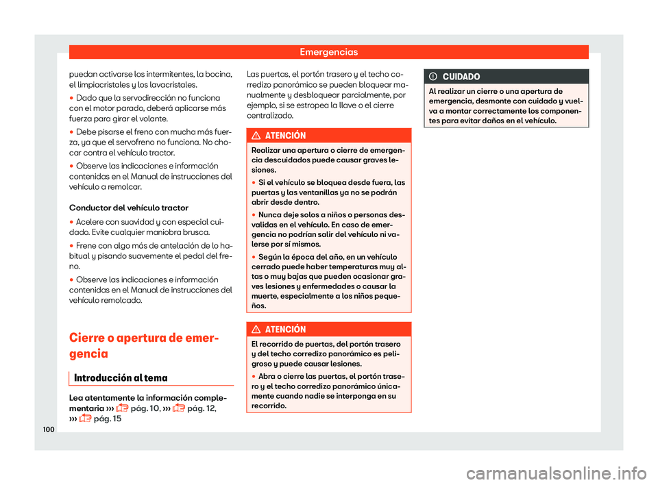 Seat Alhambra 2019  Manual del propietario (in Spanish) Emergencias
puedan activarse los intermitentes, la bocina,
el limpiacrist al
es y l
os lavacristales.
