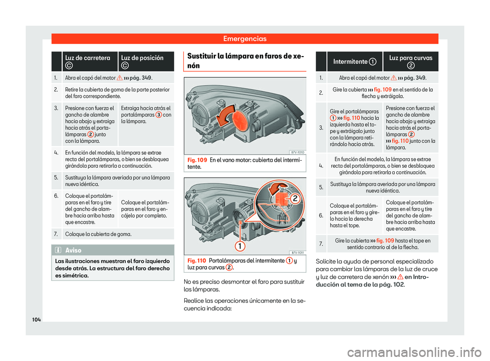 Seat Alhambra 2019  Manual del propietario (in Spanish) Emergencias
  Luz de carretera
C Luz de posici