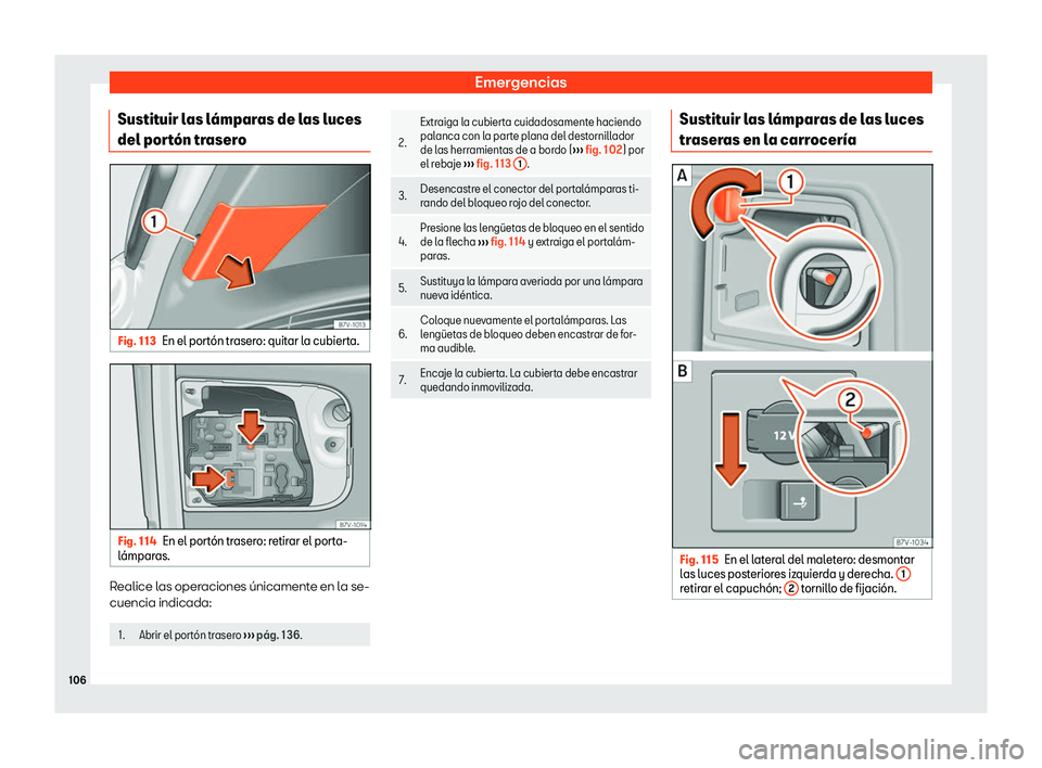 Seat Alhambra 2019  Manual del propietario (in Spanish) Emergencias
Sustituir las l