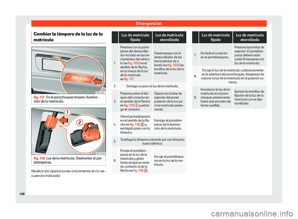 Seat Alhambra 2019  Manual del propietario (in Spanish) Emergencias
Cambiar la l