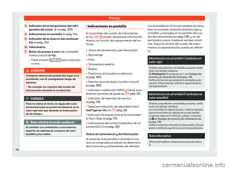 Seat Alhambra 2019  Manual del propietario (in Spanish) Manejo
Indicador de la temperatura del refri-
ger ant
e del mot
or �~ 