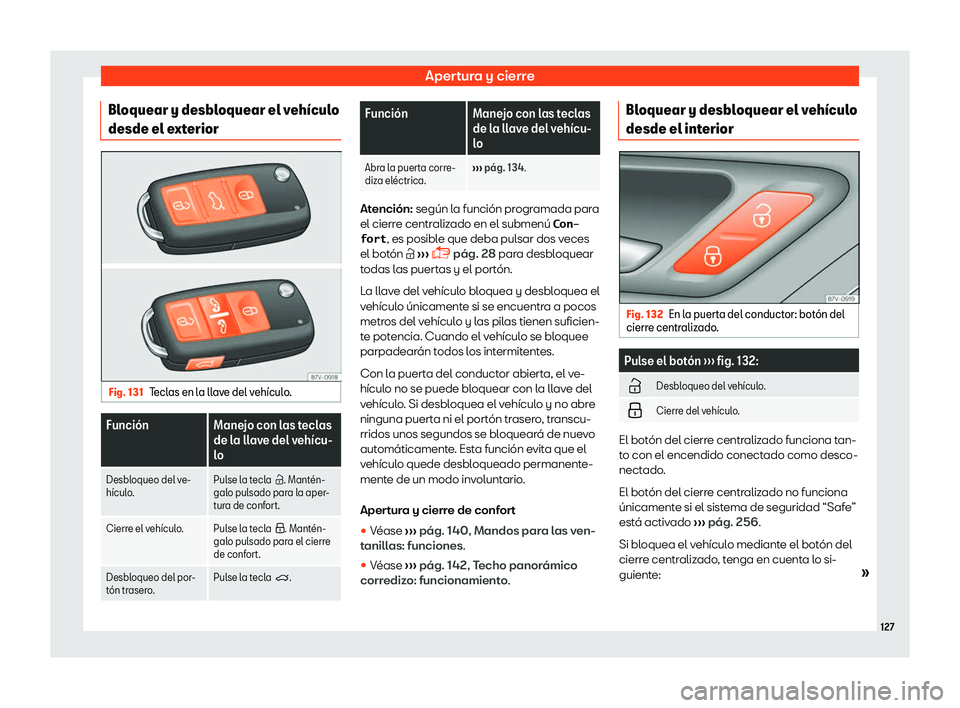 Seat Alhambra 2019  Manual del propietario (in Spanish) Apertura y cierre
Bloquear y desbloquear el veh