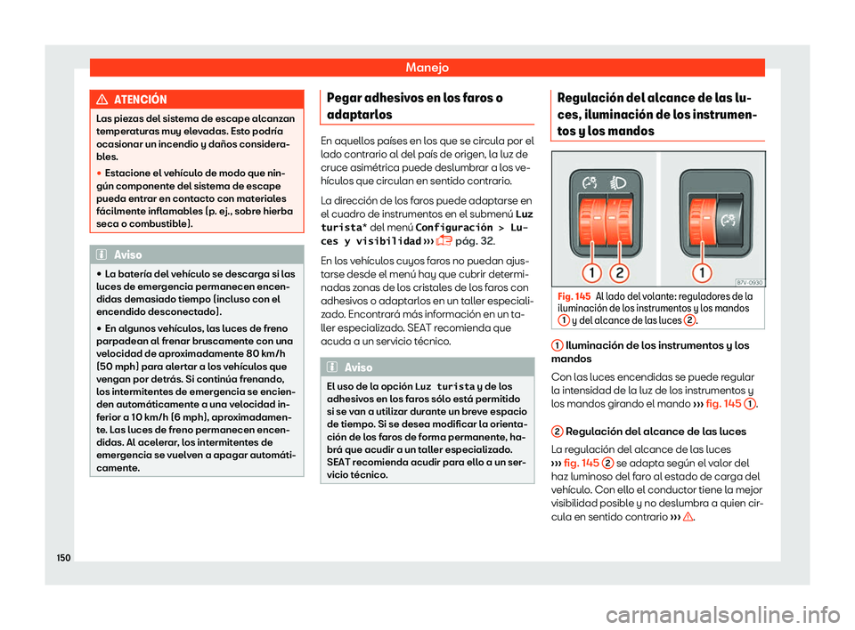 Seat Alhambra 2019  Manual del propietario (in Spanish) Manejo
ATENCI
