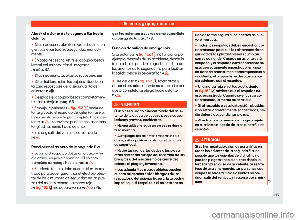 Seat Alhambra 2019  Manual del propietario (in Spanish) Asientos y apoyacabezas
Abatir el asiento de la segunda fila hacia
del ant
e
