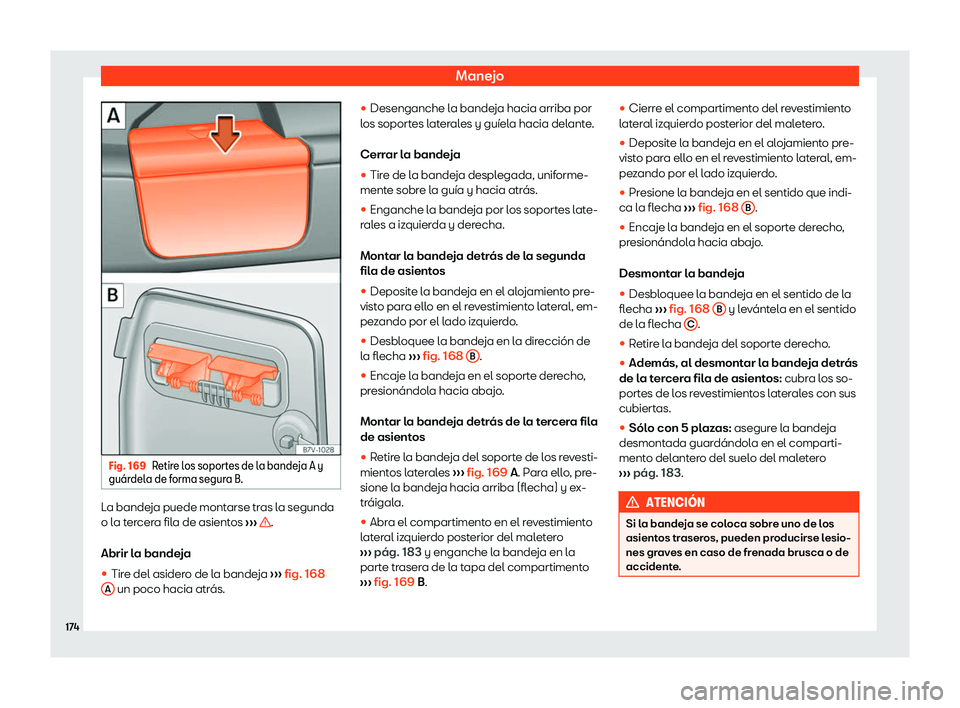 Seat Alhambra 2019  Manual del propietario (in Spanish) Manejo
Fig. 169
Retire los soportes de la bandeja A y
gu