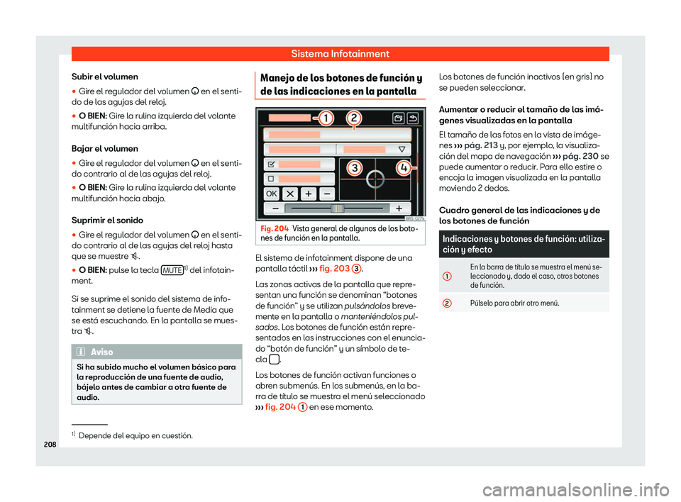 Seat Alhambra 2019  Manual del propietario (in Spanish) Sistema Infotainment
Subir el volumen
