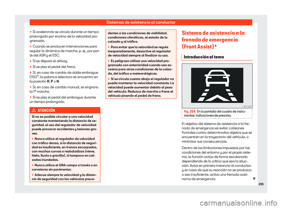 Seat Alhambra 2019  Manual del propietario (in Spanish) Sistemas de asistencia al conductor
