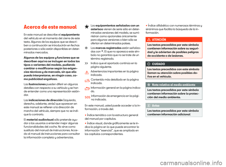 Seat Alhambra 2019  Manual del propietario (in Spanish) Acerca de este manual
En est e manual se describe el 
equipamient
o
del veh