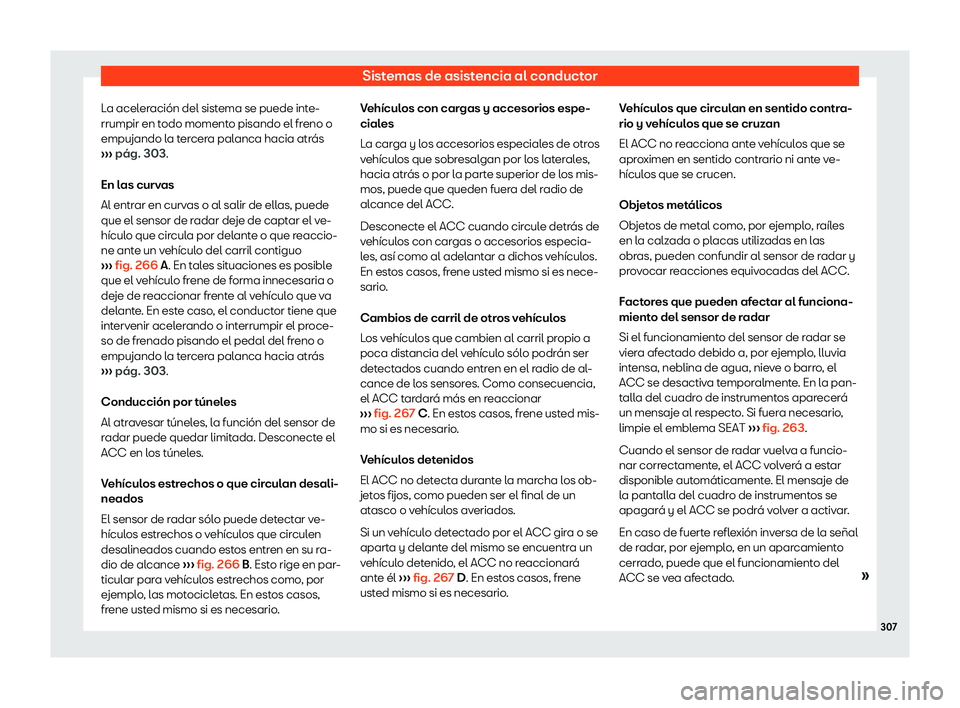 Seat Alhambra 2019  Manual del propietario (in Spanish) Sistemas de asistencia al conductor
La aceleraci