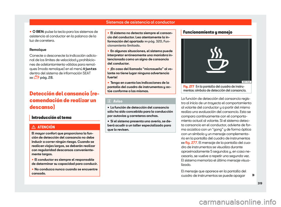 Seat Alhambra 2019  Manual del propietario (in Spanish) Sistemas de asistencia al conductor
