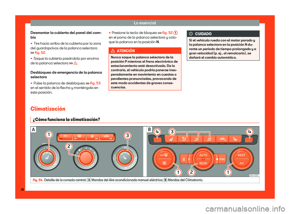 Seat Alhambra 2019  Manual del propietario (in Spanish) Lo esencial
Desmontar la cubierta del panel del cam-
bio

