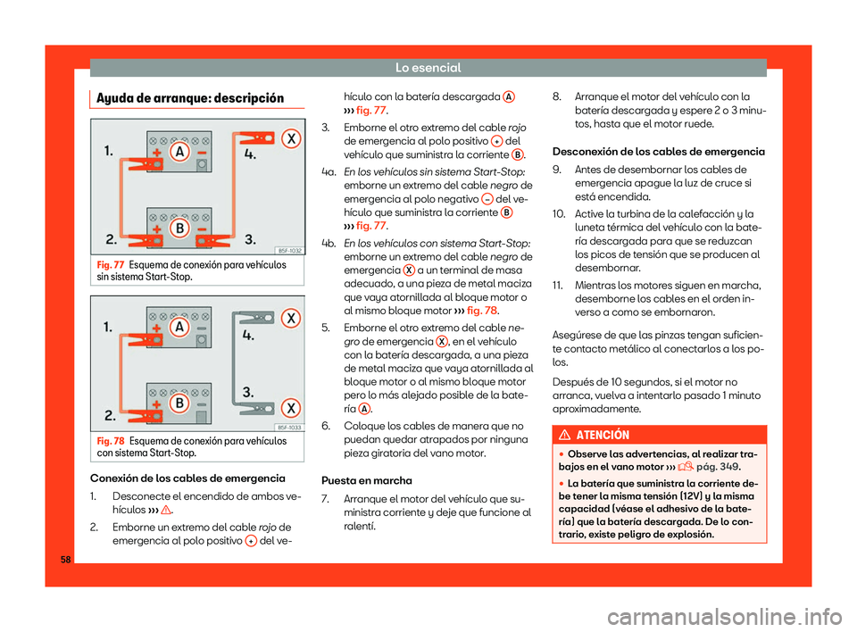 Seat Alhambra 2019  Manual del propietario (in Spanish) Lo esencial
Ayuda de arranque: descripci