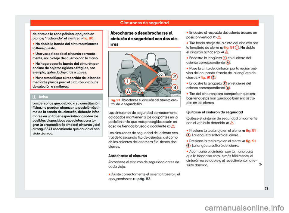 Seat Alhambra 2019  Manual del propietario (in Spanish) Cinturones de seguridad
delante de la zona p