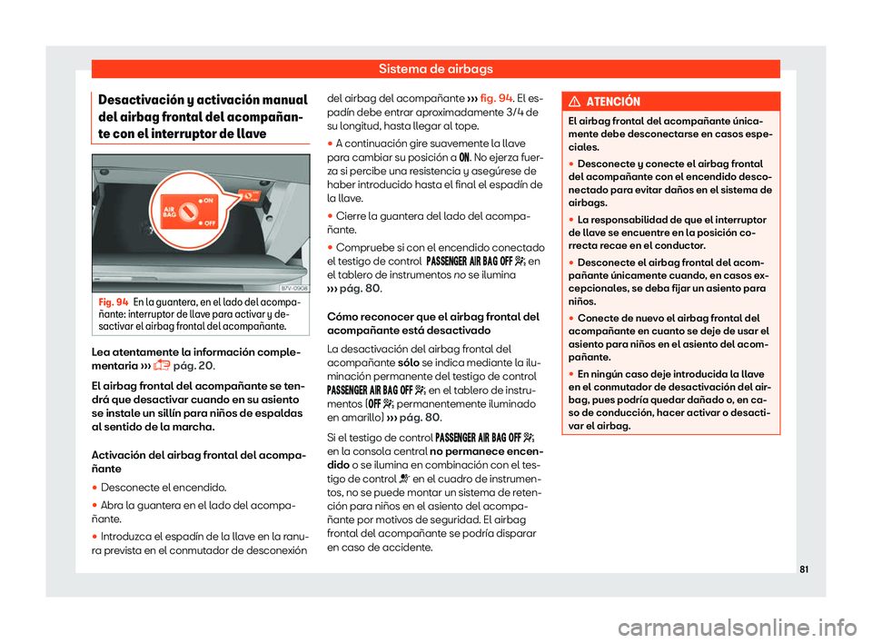 Seat Alhambra 2019  Manual del propietario (in Spanish) Sistema de airbags
Desactivaci