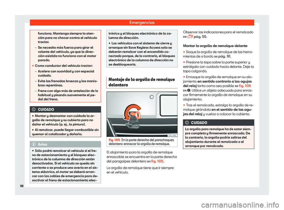 Seat Alhambra 2019  Manual del propietario (in Spanish) Emergencias
funciona. Mantenga siempre la aten-
ci