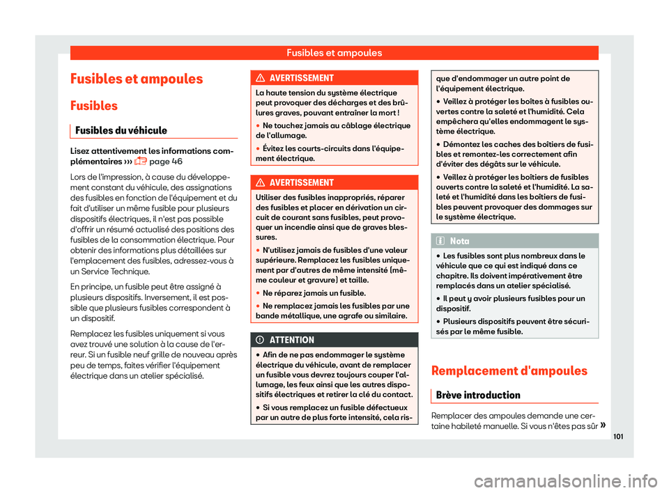 Seat Alhambra 2019 Manuel du propriétaire (in French) Fusibles et ampoules
Fusibles et ampoules
Fusibl es
Fusibl es du v
Seat Alhambra 2019 Manuel du propriétaire (in French) Fusibles et ampoules
Fusibles et ampoules
Fusibl es
Fusibl es du v