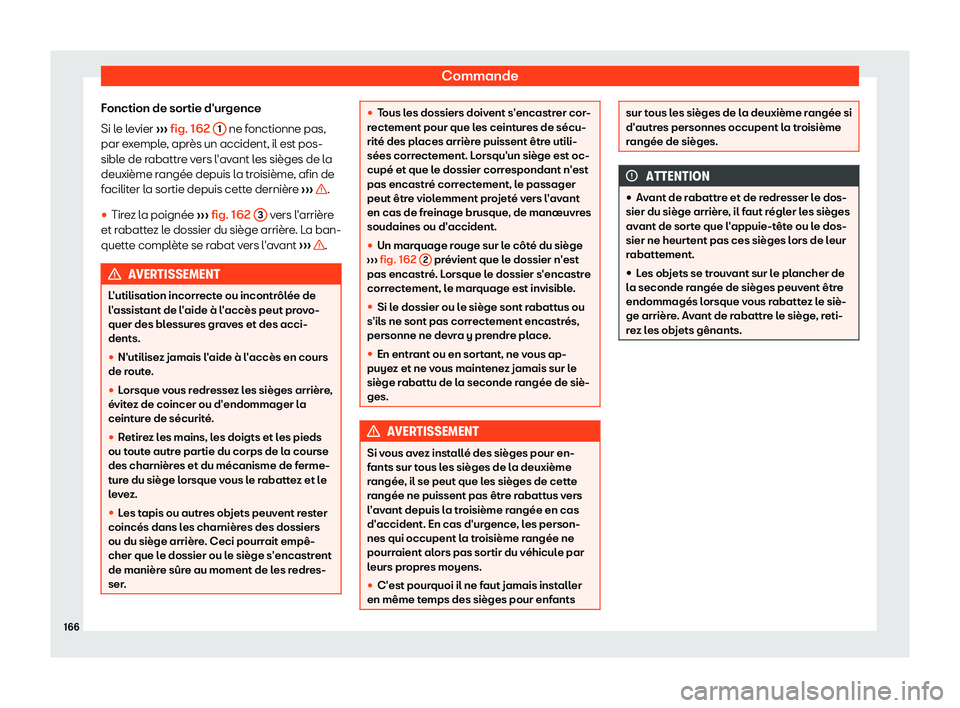 Seat Alhambra 2019  Manuel du propriétaire (in French)  Commande
Fonction de sortie d