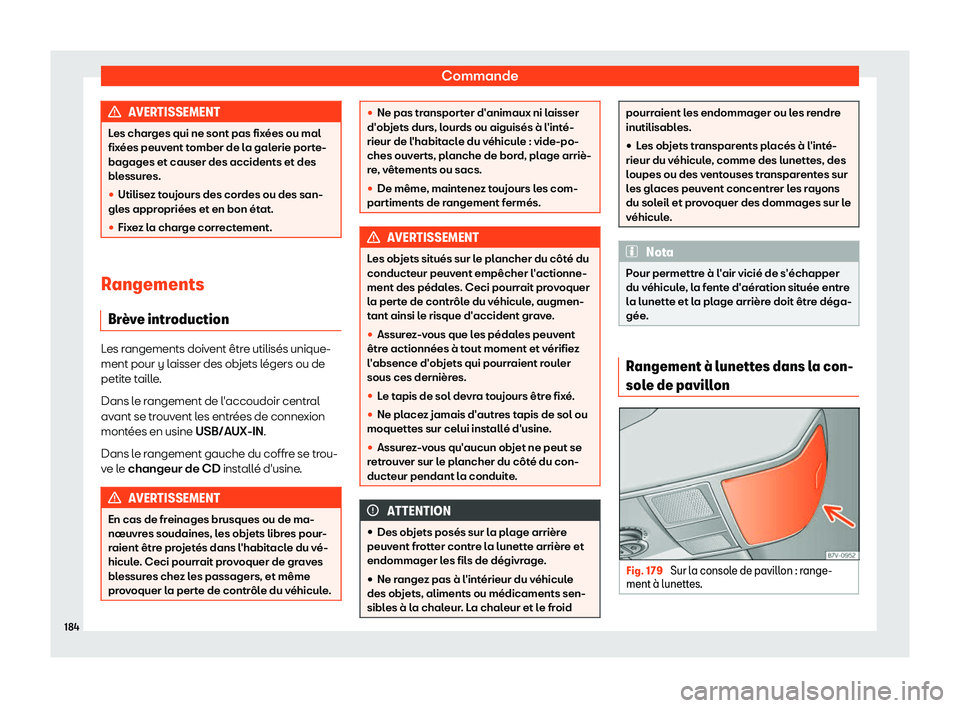 Seat Alhambra 2019 Manuel du propriétaire (in French) Commande
AVERTISSEMENT
Les charges qui ne sont pas fix Seat Alhambra 2019 Manuel du propriétaire (in French) Commande
AVERTISSEMENT
Les charges qui ne sont pas fix