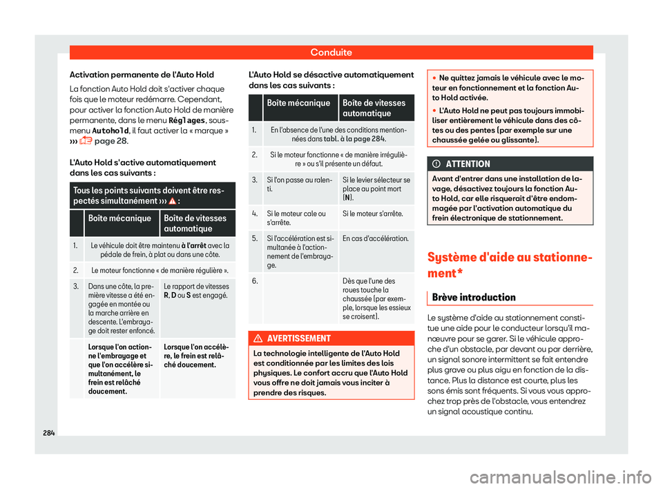 Seat Alhambra 2019 Manuel du propriétaire (in French) Conduite
Activation permanente de l Seat Alhambra 2019 Manuel du propriétaire (in French) Conduite
Activation permanente de l