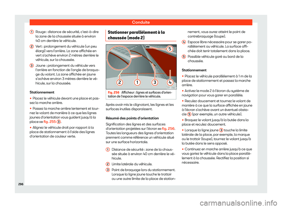 Seat Alhambra 2019  Manuel du propriétaire (in French)  Conduite
Rouge : distance de s
