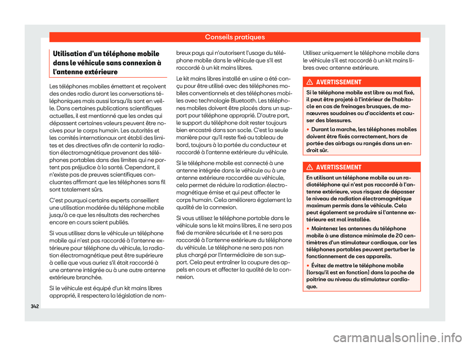 Seat Alhambra 2019  Manuel du propriétaire (in French)  Conseils pratiques
Utilisation d
