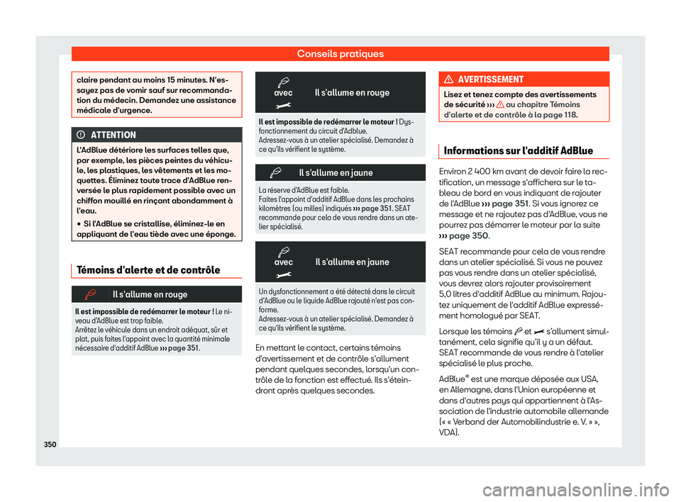 Seat Alhambra 2019  Manuel du propriétaire (in French)  Conseils pratiques
claire pendant au moins 15 minutes. N