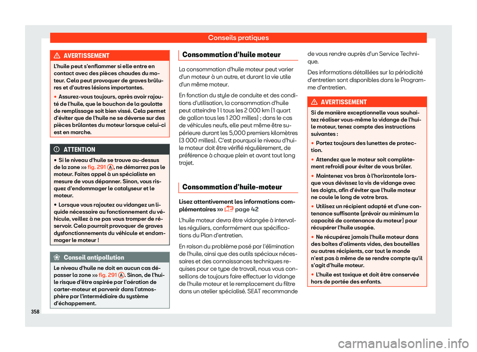 Seat Alhambra 2019  Manuel du propriétaire (in French)  Conseils pratiques
AVERTISSEMENT
L