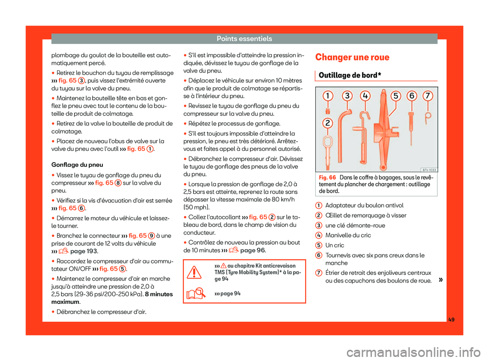 Seat Alhambra 2019  Manuel du propriétaire (in French)  Points essentiels
plombage du goulot de la bouteille est auto-
matiquement per c
