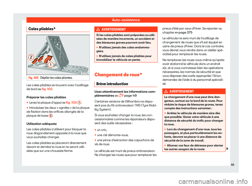 Seat Alhambra 2019  Manuel du propriétaire (in French)  Auto-assistance
Cales pliables* Fig. 103 
D