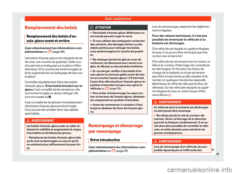 Seat Alhambra 2019  Manuel du propriétaire (in French)  Auto-assistance
Remplacement des balais R empl
acement des bal
ais d