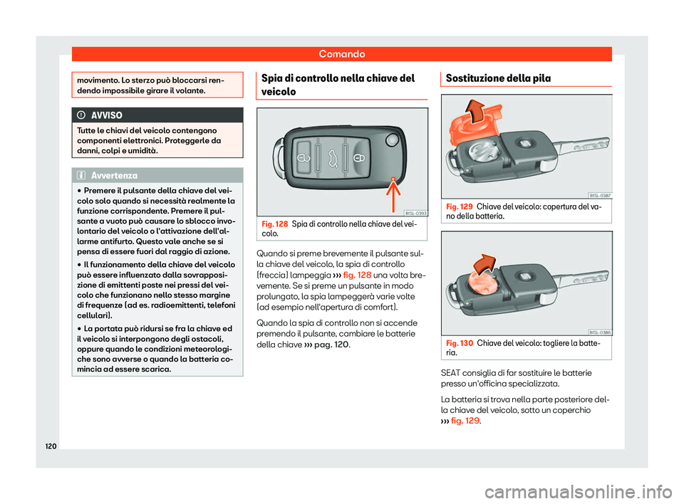 Seat Alhambra 2019  Manuale del proprietario (in Italian) Comando
movimento. Lo sterzo pu